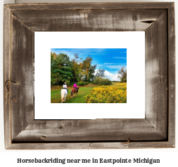 horseback riding near me in Eastpointe, Michigan